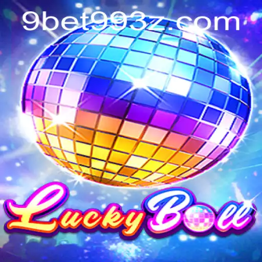 Descubra o Mundo Empolgante do Jogo LuckyBall com 9BET99