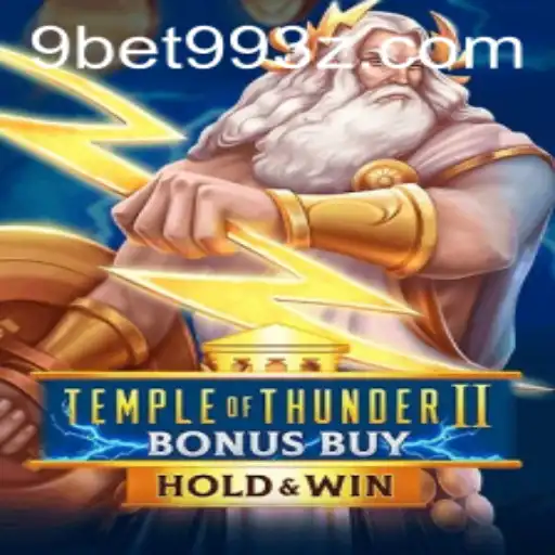 Descubra Tudo Sobre TempleofThunderIIBonusBuy e sua Nova Emoção no 9BET99